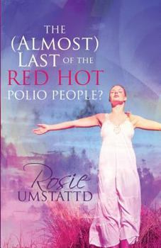 The (Almost) Last of the Red Hot Polio People?