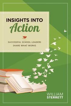 Paperback Insights Into Action: Successful School Leaders Share What Works Book