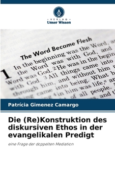 Paperback Die (Re)Konstruktion des diskursiven Ethos in der evangelikalen Predigt [German] Book