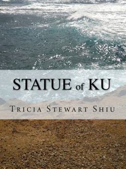 The Statue of Ku - Book #2 of the Moa