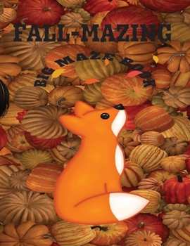 Paperback Fall-Mazing Big Maze Book: ages 5-8 Book
