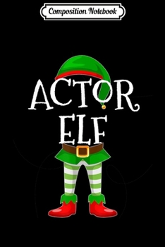 Composition Notebook: Actor Elf Matching Family Christmas Gift design  Journal/Notebook Blank Lined Ruled 6x9 100 Pages