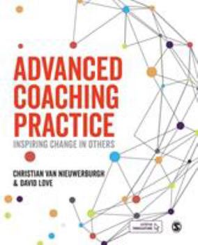 Paperback Advanced Coaching Practice: Inspiring Change in Others Book