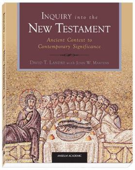 Paperback Inquiry Into the New Testament: Ancient Context to Contemporary Significance Book