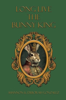 Paperback Long Live the Bunny King Book