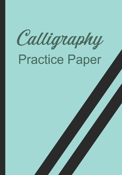 Paperback Calligraphy Practice Paper: Handwriting Practice Sheets Workbook Book