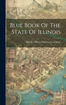 Hardcover Blue Book Of The State Of Illinois Book