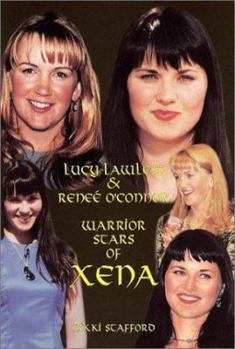 Paperback Lucy Lawless and Renee O'Connor: Warrior Stars of Xena Book