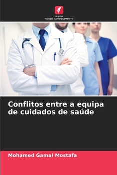 Conflitos entre a equipa de cuidados de saúde (Portuguese Edition)