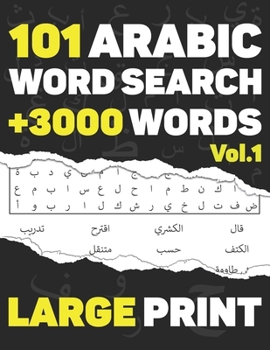Arabic Word Search: 101 Puzzles in Arabic Language With Full Solutions - Large Print - Volume 1 - for all Familly members Adults, Kids & Teens - Over ... To Find - 116 pages - (8.5 x 11) Inches.