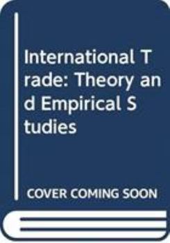 Hardcover International Trade: Theory and Empirical Studies Book