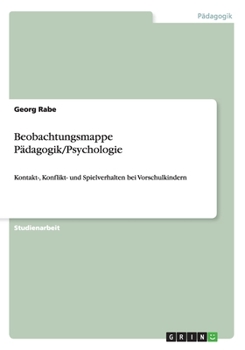 Paperback Beobachtungsmappe Pädagogik/Psychologie: Kontakt-, Konflikt- und Spielverhalten bei Vorschulkindern [German] Book