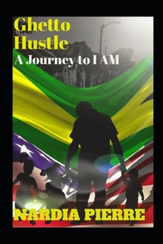 Ghetto Hustle (A Journey to I AM)