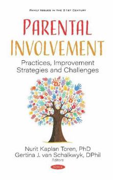 Hardcover Parental Involvement: Practices, Improvement Strategies and Challenges (Family Issues in the 21st Century) Book