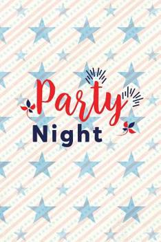 Paperback Party Night: Independence Day The Fourth of July College Ruled Notebook Gift & Greeting Card Alternative Book