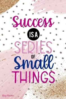 Paperback Success Is A Series Of Small Things: Blog Planner Notebook Journal Composition Blank Lined Diary Notepad 120 Pages Paperback Book