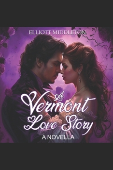 A Vermont Love Story: A Novella
