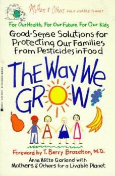Mass Market Paperback The Way We Grow: Good Sense Solutions for Protecting Our Families Book