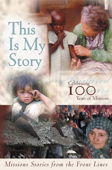 Paperback This Is My Story: Missions Stories from the Frontlines Book