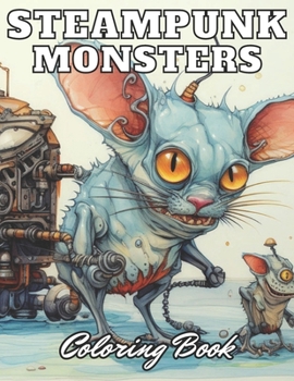 Paperback Steampunk Monsters Coloring Book: High Quality +100 Adorable Designs Book