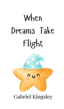 Hardcover When Dreams Take Flight Book