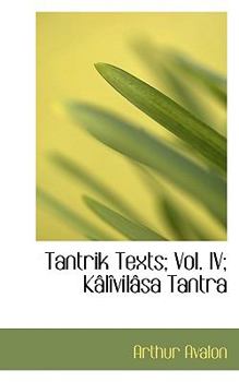 Paperback Tantrik Texts; Vol. IV; Kalivilasa Tantra Book