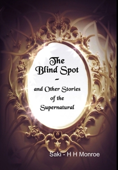 Hardcover The Blind Spot and Other Stories of the Supernatural Book