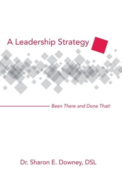 Hardcover A Leadership Strategy: Been There and Done That! Book
