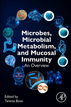 Paperback Microbes, Microbial Metabolism and Mucosal Immunity: An Overview Book