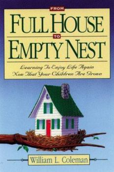 Paperback From Full House to Empty Nest: Learning to Enjoy Life Again Now That the Children Are Grown Book