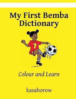 Paperback My First Bemba Dictionary: Colour and Learn Book