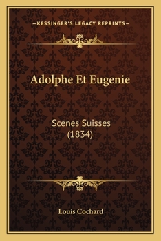 Paperback Adolphe Et Eugenie: Scenes Suisses (1834) [French] Book
