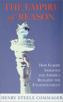 Paperback The Empire of Reason: How Europe Imagined and America Realized the Enlightenment Book