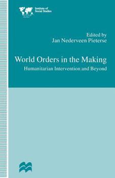 Paperback World Orders in the Making: Humanitarian Intervention and Beyond Book