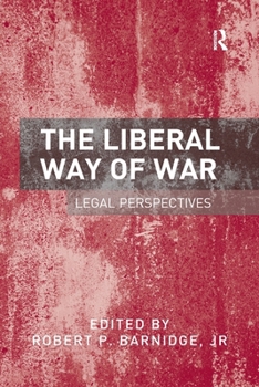 Paperback The Liberal Way of War: Legal Perspectives Book