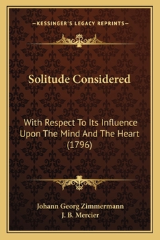 Paperback Solitude Considered: With Respect To Its Influence Upon The Mind And The Heart (1796) Book