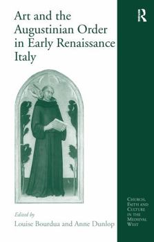 Hardcover Art and the Augustinian Order in Early Renaissance Italy Book