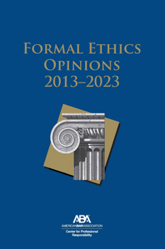 Paperback Formal Ethics Opinions: 2013-2023 Book