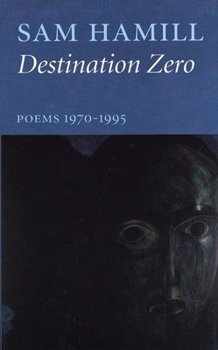 Hardcover Destination Zero: Poems 1970-1995 Book