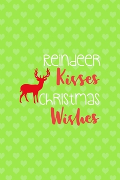 Reindeer Kisses Christmas Wishes: Notebook Journal Composition Blank Lined Diary Notepad 120 Pages Paperback Green Heart Reindeer