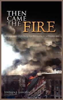 Hardcover Then Came the Fire: Personal Accounts From the Pentagon, 11 September 2001 Book