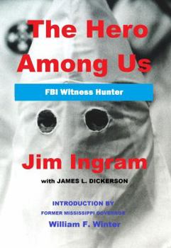 Paperback The Hero Among Us: FBI Witness Hunter Book