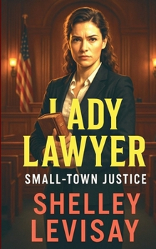 Paperback Lady Lawyer: Small Town Justice Book
