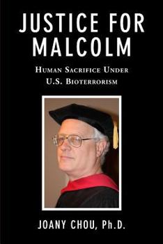 Paperback Justice for Malcolm: Human Sacrifice Under U.S. Bioterrorism Book