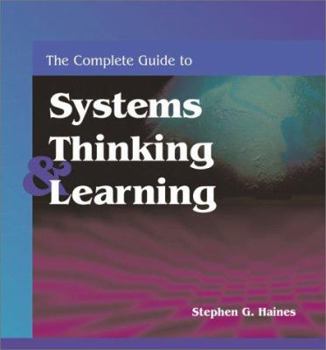 Paperback The Complete Guide to Systems Thinking and Learning: Book