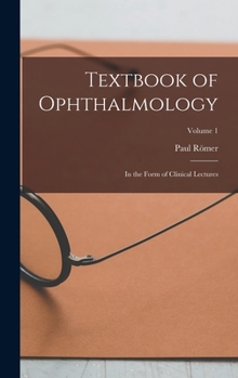 Hardcover Textbook of Ophthalmology: In the Form of Clinical Lectures; Volume 1 Book