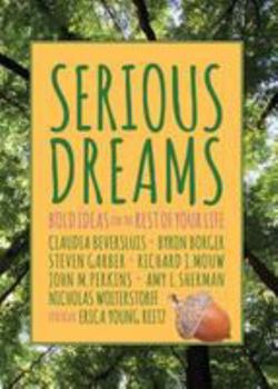 Paperback Serious Dreams: Bold Ideas for the Rest of Your Life Book