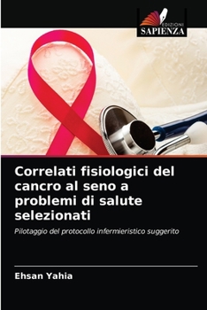 Paperback Correlati fisiologici del cancro al seno a problemi di salute selezionati [Italian] Book