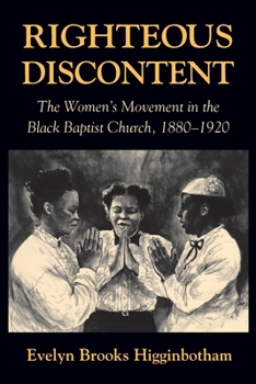 Paperback Righteous Discontent: The Women's Movement in the Black Baptist Church, 1880-1920 Book