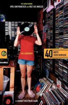 Paperback 40 Watts from Nowhere: A Journey Into Pirate Radio Book